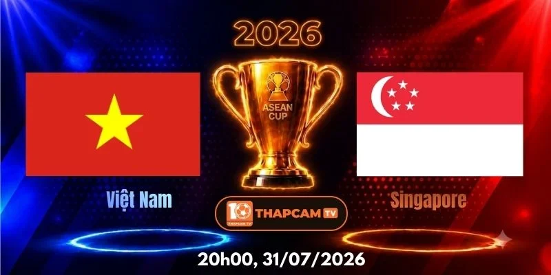 Soi Kèo Nhà Cái Việt Nam Vs Singapore  – 20h00, Ngày 31/07